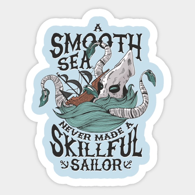 A Smooth Sea Never Made a Skillful Sailor - Kraken Sticker by rjzinger